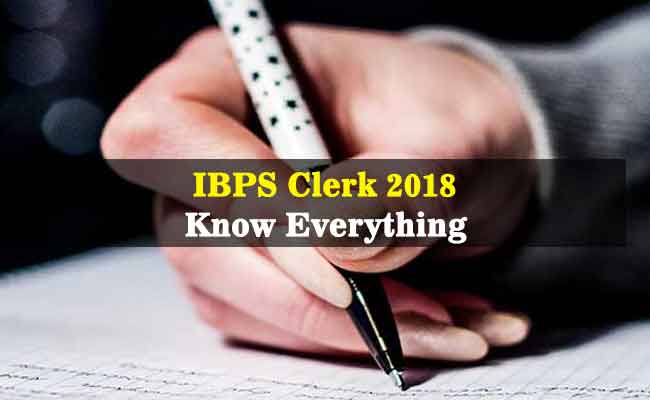 IBPS Clerk â€“ 2018: Know Everything-Dates, Vacancies, Eligibility Criteria & Etc.