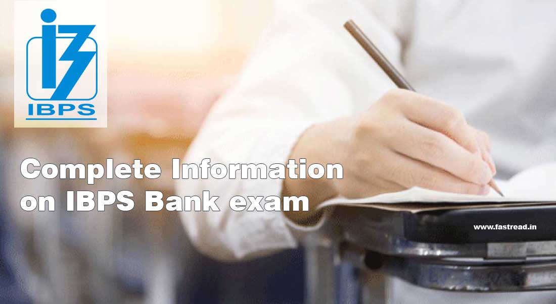 Complete Information on IBPS Bank exam